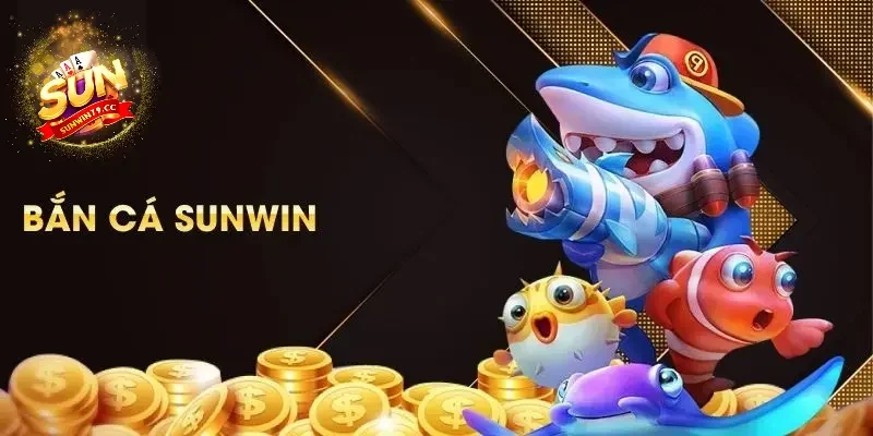 Mẹo bắn cá Sunwin để dễ thắng săn thưởng lớn